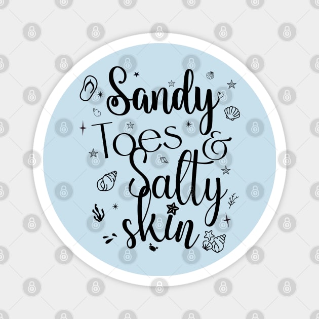 Sandy toes & salty skin; beach; ocean; sea; holiday; summer; beach life; beach vacay; island; tropical; beach lover; beach babe; seaside; vacation; shells; sand; salt; water; water baby; mermaid; starfish; Magnet by Be my good time